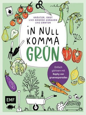 cover image of In Null Komma Grün –Einfach gärtnern mit Raphy von gruenesparadies